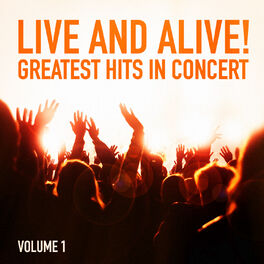 Album cover of Live and Alive!: Greatest Hits in Concert