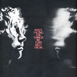 Album cover of When Facing the Things We Turn Away From
