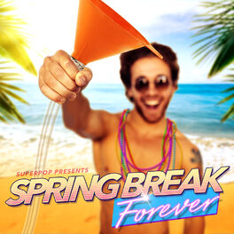 Album cover of Superpop (Spring Break Forever)