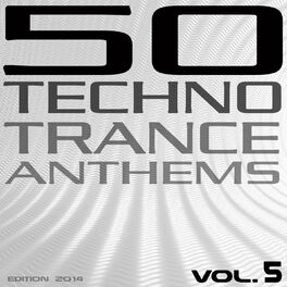 Album cover of 50 Techno Trance Anthems, Vol. 5 (Edition 2014)
