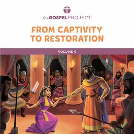 Album cover of The Gospel Project for Preschool Vol. 6: From Captivity to Restoration Winter 2022-23
