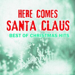 Album cover of Here Comes Santa Claus (Best of Christmas Hits)