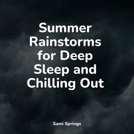 Album cover of Summer Rainstorms for Deep Sleep and Chilling Out