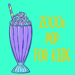 Album cover of 2000s Pop For Kids