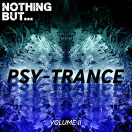 Album cover of Nothing But... Psy Trance, Vol. 11