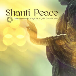 Album cover of Shanti Peace: Soothing Peaceful Songs for a Quiet Peaceful Mind