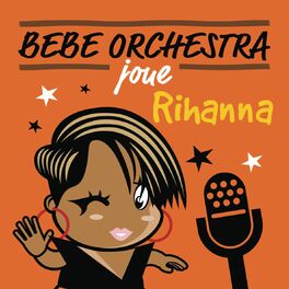 Album picture of Bébé orchestra joue Rihanna