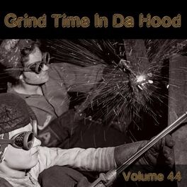 Album cover of Grind Time In Da Hood Vol, 44