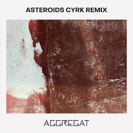 Album cover of Asteroids (Cyrk Remix)
