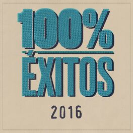 Album cover of 100% Éxitos - 2016