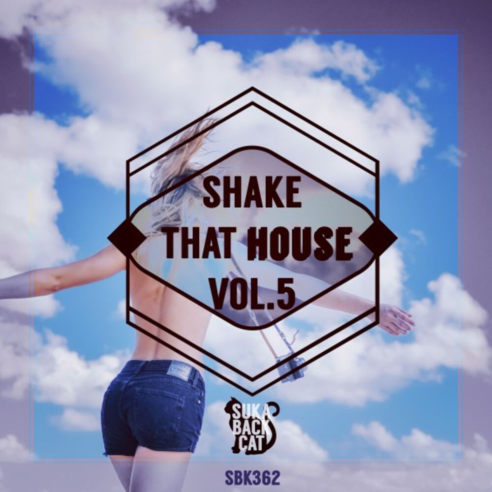 House vol. Slim House Vol.5. Shake that. Shaky House. Shake that a$$ by KUEEND.