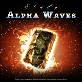 Album cover of Study Alpha Waves: Binaural Beats Studying and Nature Sounds with Binaural Beats Concentration Music