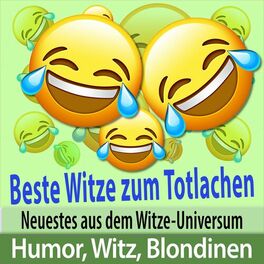 Album cover of Beste Witze zum Totlachen - Neuestes aus dem Witze-Universum: Humor, Witz, Blondinen