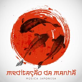 Album cover of Meditação da Manhã: Música Japonesa Relaxante e Fundo do Natureza (Paz de Espirito)