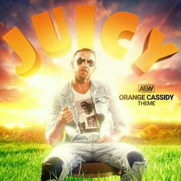 Album cover of Juicy (Orange Cassidy A.E.W. Theme)