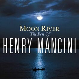 Album cover of Moon River: The Henry Mancini Collection