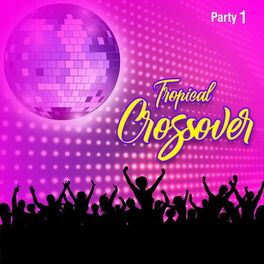 Album cover of Tropical Crossover Party, Vol. 1