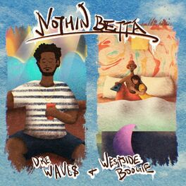 Album cover of Nothin Betta (feat. WESTSIDE BOOGIE)