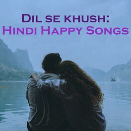 Album cover of Dil Se Khush : Hindi Happy Songs
