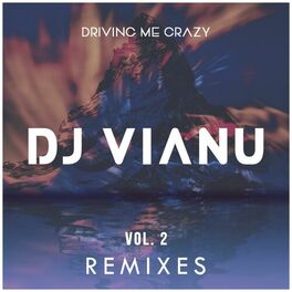 Album cover of Driving Me Crazy (Remixes), Vol. 2