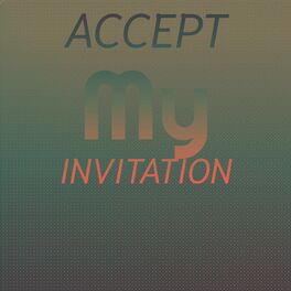 Album cover of Accept My Invitation