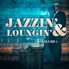 Album cover of Jazzin' & Loungin', Vol. 1
