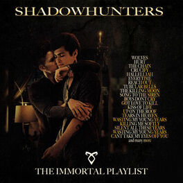 Album cover of Shadowhunters - The Immortal Playlist