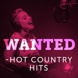 Album cover of Wanted - Hot Country Hits