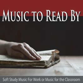 Album cover of Music to Read By: Soft Study Music for Work or Music for the Classroom