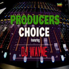 Album cover of Producers Choice featuring DJ Wayne