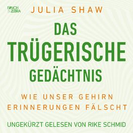 Album cover of Das trügerische Gedächtnis - Wie unser Gehirn Erinnerungen fälscht (Ungekürzte Lesung)