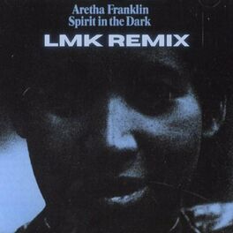 Album cover of Aretha Franklin - Spirit in the dark (LMK Remix) (remix)