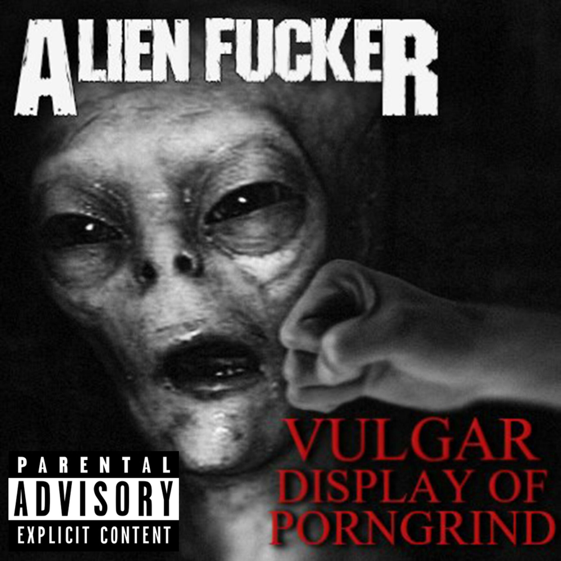 Alien Fucker - Vulgar Display of Porngrind: lyrics and songs | Deezer