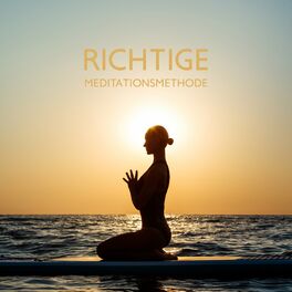 Album cover of Richtige Meditationsmethode: Spirituelle Musik für tiefes Erwachen der Seele