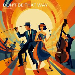 Album cover of Don't Be That Way