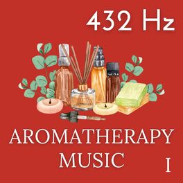 Album cover of 432 Hz Aromatherapy Music I