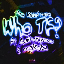 Album cover of Who TF? (feat. Forbiddenwillows, ssgkobe archive & Promoting Sounds)