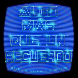 Album cover of Algo Más Que Un Recuerdo (feat. Sicko<3 & Néstor)