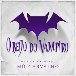 Album cover of O Beijo do Vampiro – Música Original de Mú Carvalho