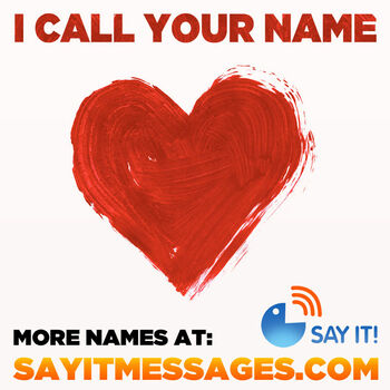 Say It Messages I Call Your Name I Love You Abi Listen With Lyrics Deezer