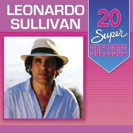 Album cover of 20 Super Sucessos: Leonardo Sullivan