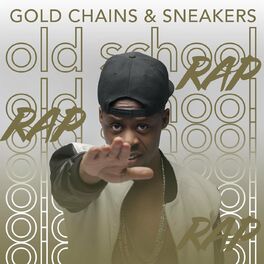 Album cover of Gold Chains & Sneakers - Old School Rap