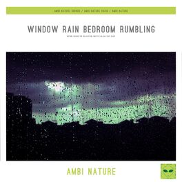 Album cover of Window Rain Bedroom Rumbling (Nature Sounds for Relaxation, Meditation and Deep Sleep)