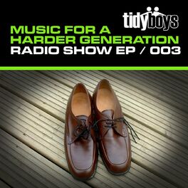 Album cover of Music For A Harder Generation: Radio Show EP 003