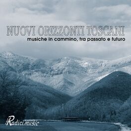 Album cover of Nuovi Orizzonti Toscani (Musiche In Cammino, Tra Passato e Futuro)