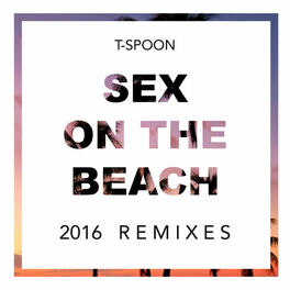 Album cover of Sex On the Beach 2016 Remixes