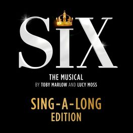 Album cover of Six: The Musical (Sing-A-Long Edition)