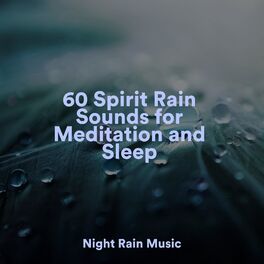 Album cover of 60 Spirit Rain Sounds for Meditation and Sleep