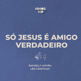 Album cover of Só Jesus É Amigo Verdadeiro