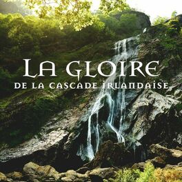 Album cover of La gloire de la cascade irlandaise: Musique celtique relaxante